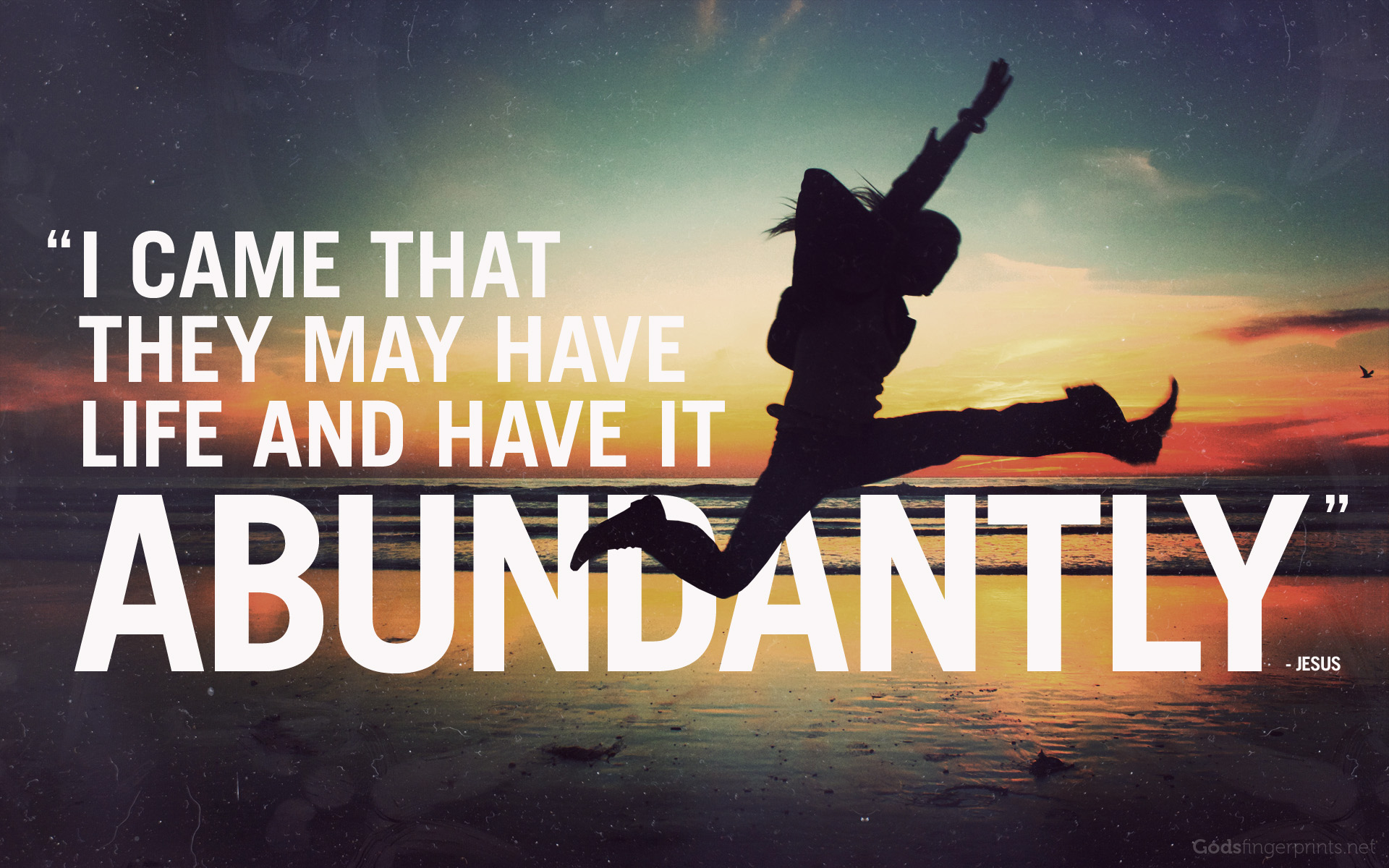 It might have been bad. Abundantly. Live the Life. Abundant Life Dreams.