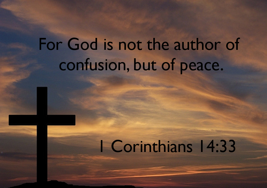 for-god-is-not-the-author-of-confusion-but-of-peace-1-corinthians-1433