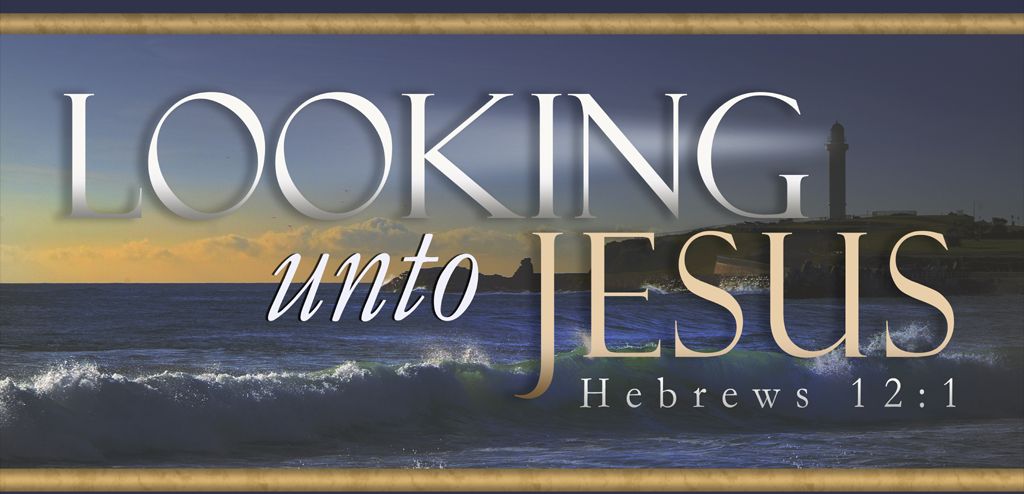 Looking-Unto-Jesus1